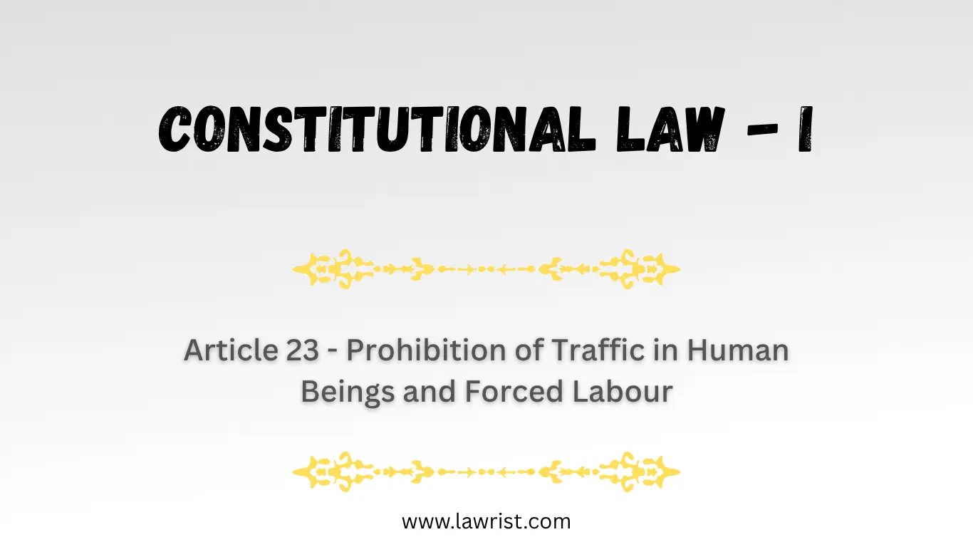 Article 23 - Prohibition of Traffic in Human Beings and Forced Labour | Constitution of India